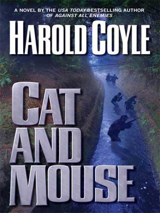 Title details for Cat and Mouse by Harold Coyle - Wait list